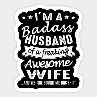 I'm A Badass Husband Of A Freaking Awesome Wife Sticker